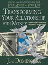 Transforming Your Relationship With Money: The Nine-Step Program for Achieving Financial Integrity, Intelligence, and Independence